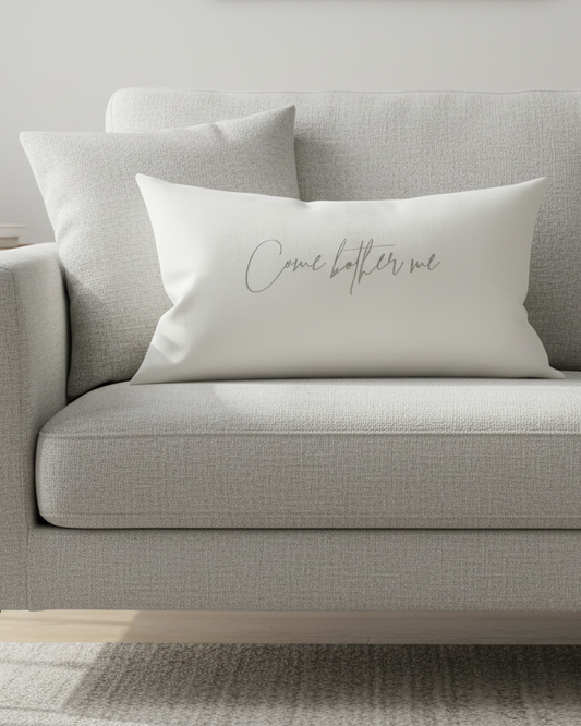 Come bother me Linen Pillow 16"x24"