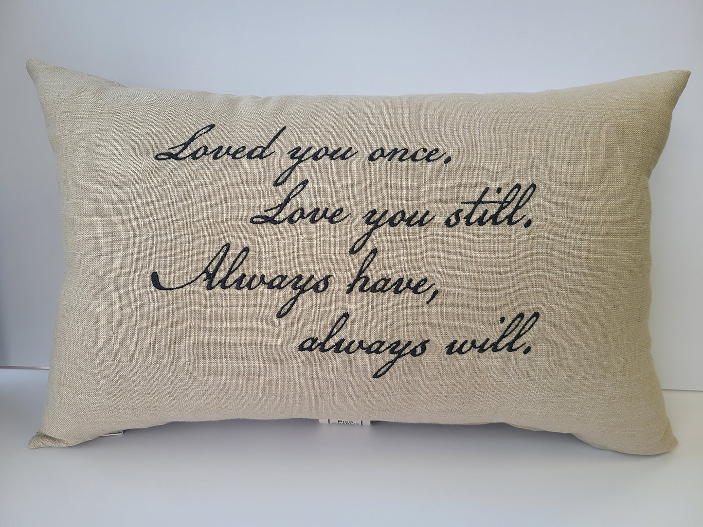 Loved you once...Linen Pillow