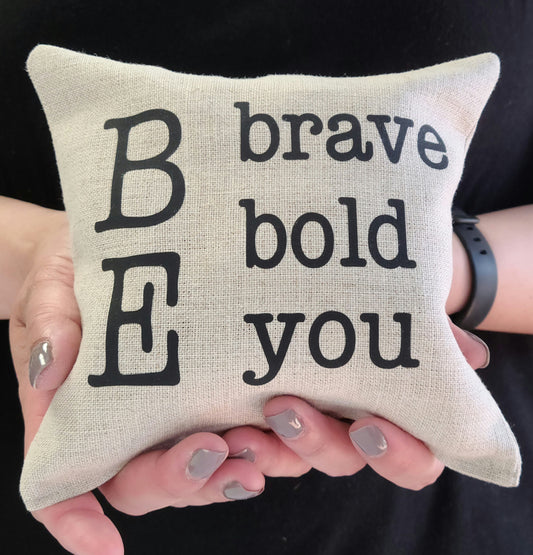 BE brave bold you  Linen Lavender Sachet