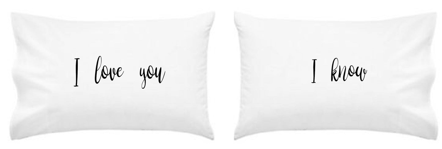 I love you, I know  Pillowcase Set