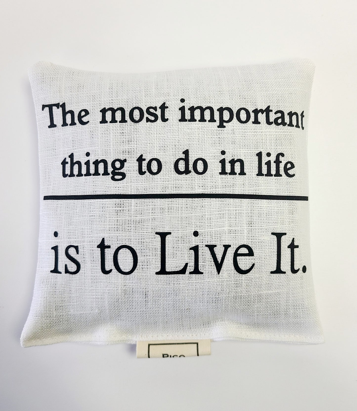 The most important thing to do in life  Linen Lavender Sachet